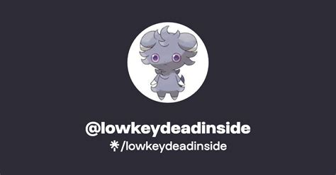 low-keydeadinside|lowkeydeadinside linktree.